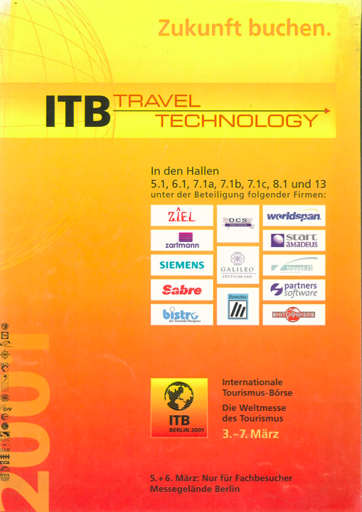 2001 - Even as recently as 2001, a mere 15 year ago, companies like Google, Facebook and TripAdvisor were nowhere on the agenda of technology sessions at the ITB Berlin.